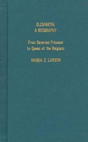 Elisabeth a Biography