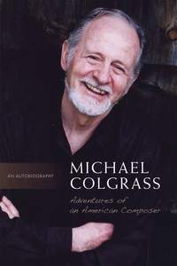 Michael Colgrass: Adventures of an American Composer