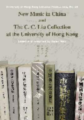 New Music in China and the C. C. Liu Collection at the University of Hong Kong