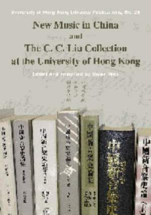 New Music in China and the C. C. Liu Collection at the University of Hong Kong