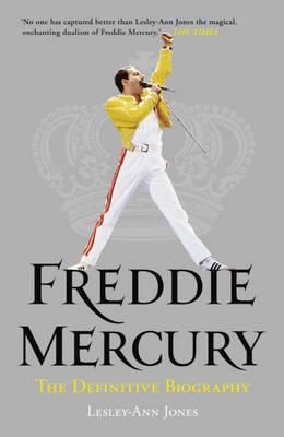 Freddie Mercury: The Definitive Biography: The remarkable life of the Queen legend