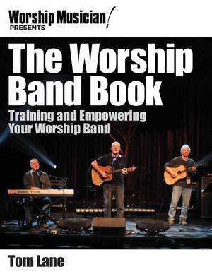 The Worship Band Book: Training and Empowering Your Worship Band