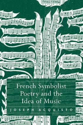 French Symbolist Poetry and the Idea of Music