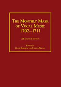 The Monthly Mask of Vocal Music 1702–1711: A Facsimile Edition