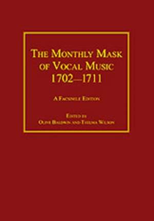 The Monthly Mask of Vocal Music 1702–1711: A Facsimile Edition