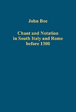 Chant and Notation in South Italy and Rome before 1300 Product Image