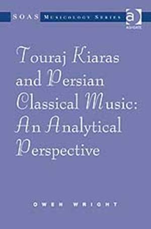 Touraj Kiaras and Persian Classical Music: An Analytical Perspective