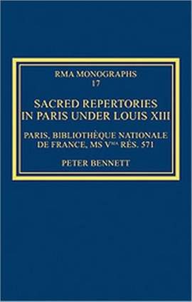 Sacred Repertories in Paris under Louis XIII: Paris, Bibliothèque nationale de France, MS Vma rés. 571