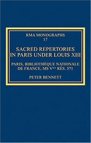 Sacred Repertories in Paris under Louis XIII: Paris, Bibliothèque nationale de France, MS Vma rés. 571