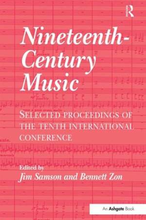 Nineteenth-Century Music: Selected Proceedings of the Tenth International Conference