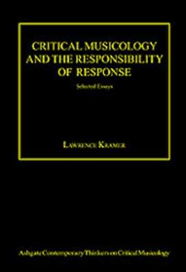 Critical Musicology and the Responsibility of Response: Selected Essays