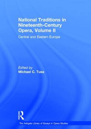National Traditions in Nineteenth-Century Opera, Volume II: Central and Eastern Europe