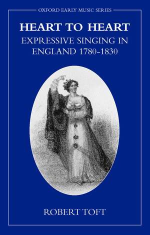 Heart to Heart: Expressive Singing in England 1780-1830