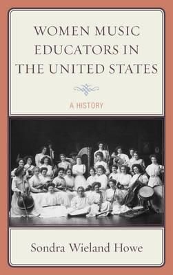 Women Music Educators in the United States: A History