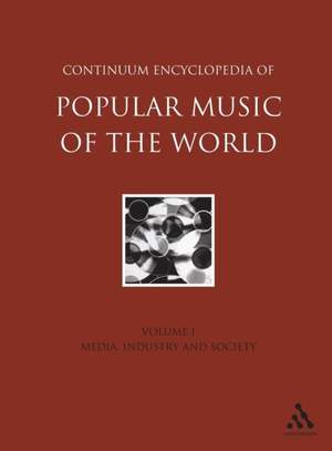 Continuum Encyclopedia of Popular Music of the World, Volume 1: Media, Industry, Society
