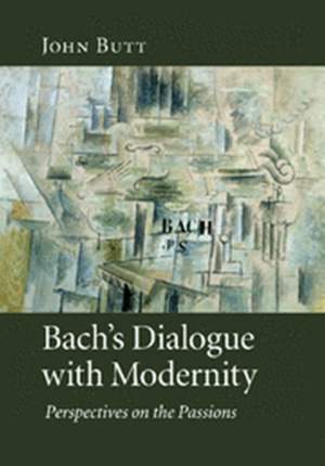 Bach's Dialogue with Modernity