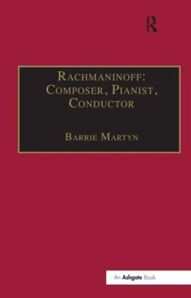 Rachmaninoff: Composer, Pianist, Conductor