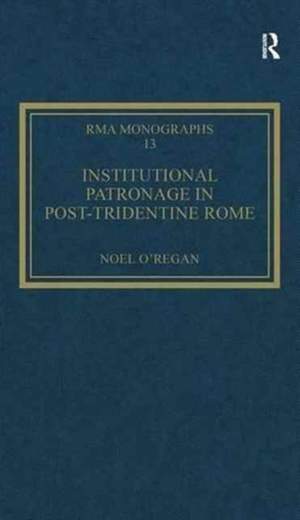 Institutional Patronage in Post-Tridentine Rome: Music at Santissima Trinità dei Pellegrini 1550-1650