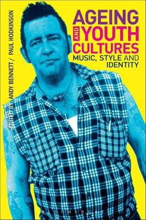 Ageing and Youth Cultures: Music, Style and Identity