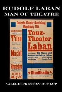 Rudolf Laban: Man of Theatre