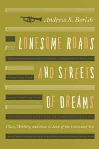 Lonesome Roads and Streets of Dreams: Place, Mobility, and Race in Jazz of the 1930s and '40s