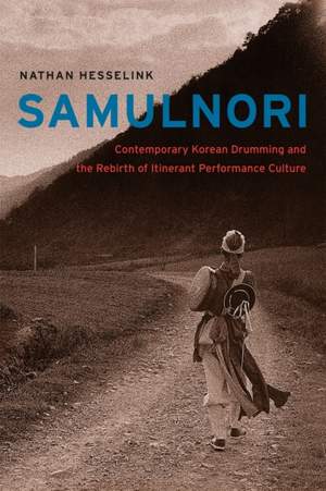 SamulNori – Contemporary Korean Drumming and the Rebirth of Itinerant Performance Culture