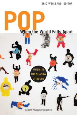 Pop When the World Falls Apart: Music in the Shadow of Doubt