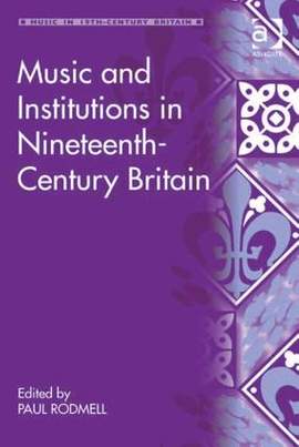 Music and Institutions in Nineteenth-Century Britain