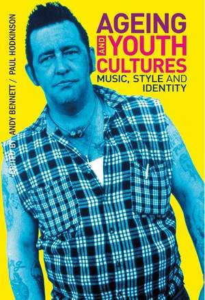 Ageing and Youth Cultures: Music, Style and Identity