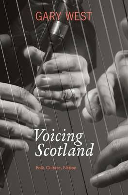 Voicing Scotland: Folk, Culture, Nation