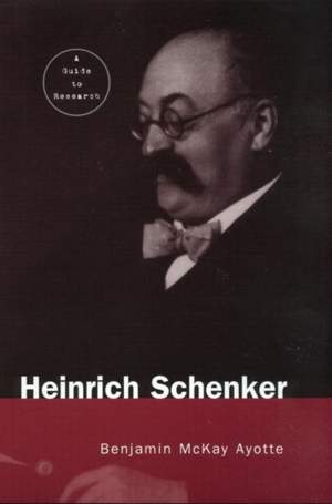 Heinrich Schenker: A Research and Information Guide