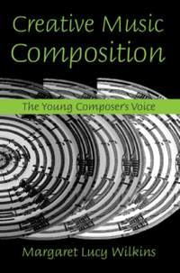 Creative Music Composition: The Young Composer's Voice