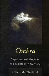 Ombra: Supernatural Music in the Eighteenth Century