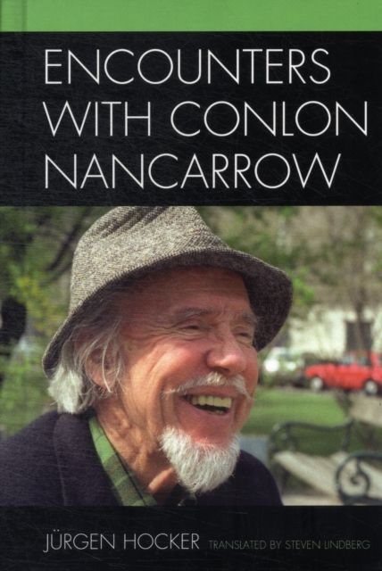 Encounters with Conlon Nancarrow