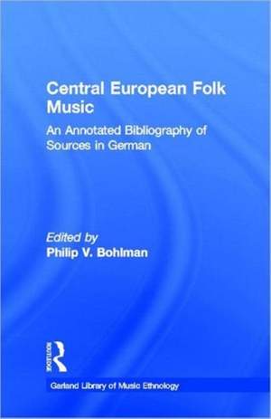 Central European Folk Music: An Annotated Bibliography of Sources in German