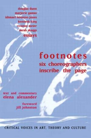 Footnotes: Six Choreographers Inscribe the Page