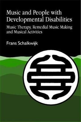Music and People with Developmental Disabilities: Music Therapy, Remedial Music Making and Musical Activities