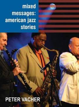 Mixed Messages: American Jazz Stories