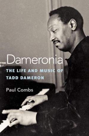 Dameronia: The Life and Music of Tadd Dameron