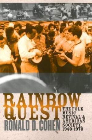Rainbow Quest: The Folk Music Revival and American Society, 1940-1970