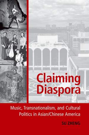 Claiming Diaspora: Music, Transnationalism, and Cultural Politics in Asian/Chinese America