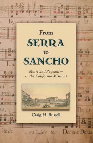 From Serra to Sancho: Music and Pageantry in the California Missions Product Image