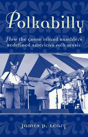 Polkabilly: How the Goose Island Ramblers Redefined American Folk Music