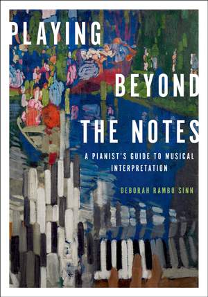 Playing Beyond the Notes: A Pianist's Guide to Musical Interpretation