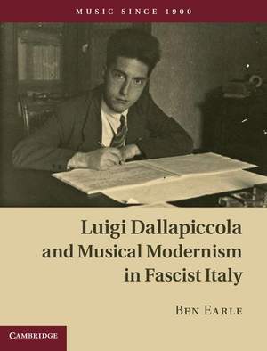 Luigi Dallapiccola and Musical Modernism in Fascist Italy