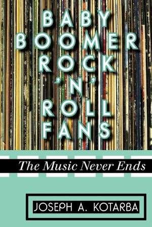 Baby Boomer Rock 'n' Roll Fans: The Music Never Ends