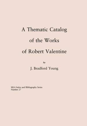 A Thematic Catalog of the Works of Robert Valentine