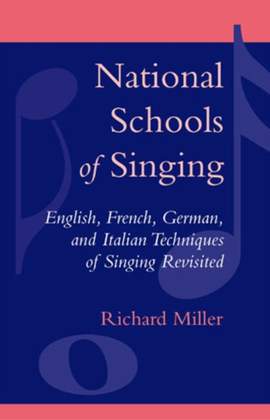 National Schools of Singing: English, French, German, and Italian Techniques of Singing Revisited