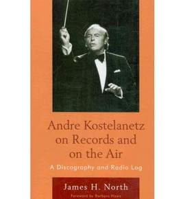 Andre Kostelanetz on Records and on the Air: A Discography and Radio Log