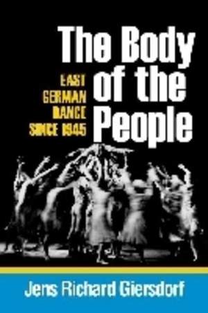 The Body of the People: East German Dance since 1945